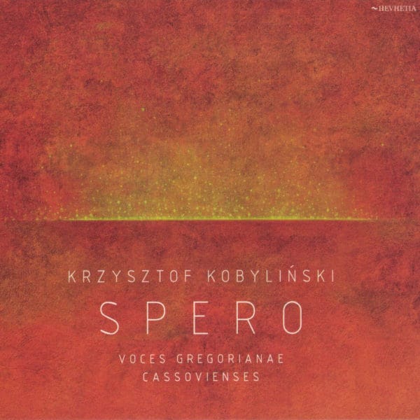 Krzysztof Kobyliński & Voces Gregorianae Cassovienses: Spero