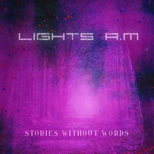 LIGHTS A.M: Stories Without Words
